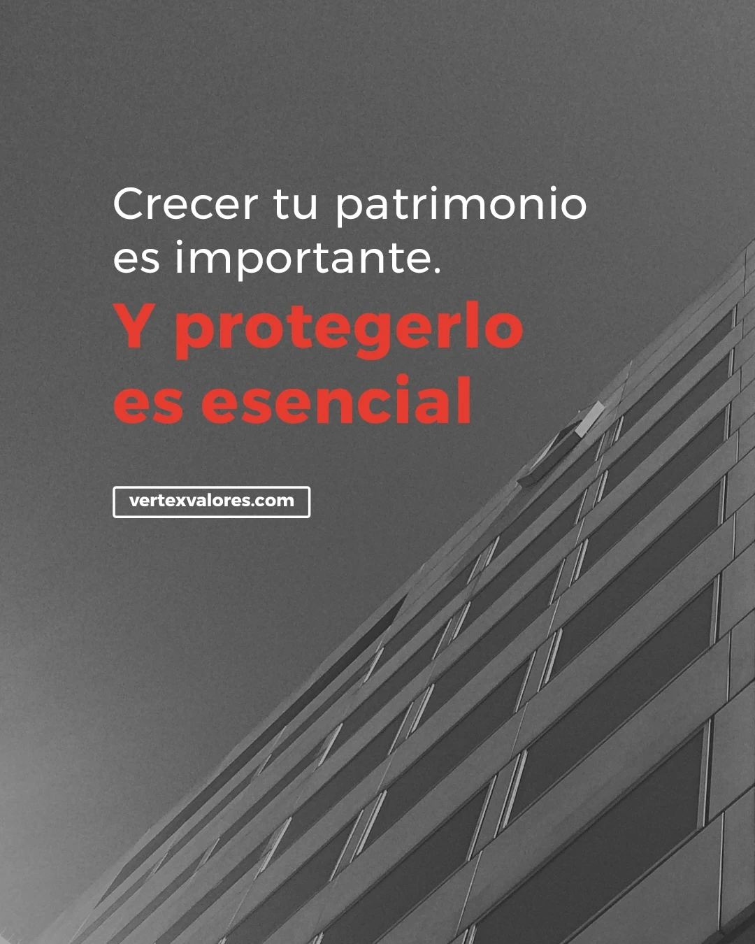 Protección Patrimonial — Crecer También Implica Preservar lo Construido @ Vertex Valores - Puesto de Bolsa en República Dominicana